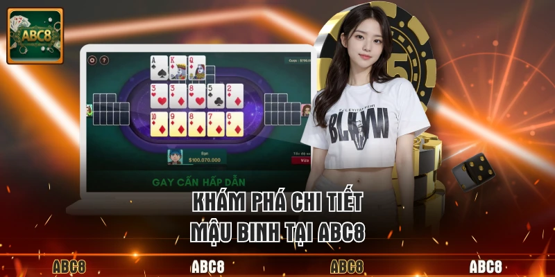 Khám phá chi tiết Mậu Binh