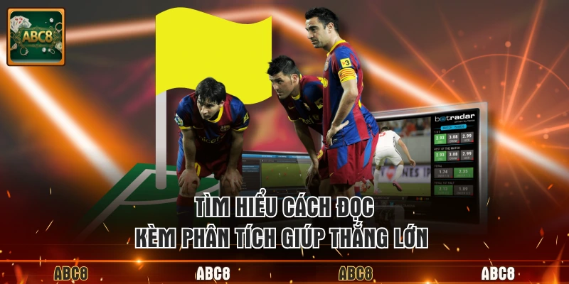 Tìm hiểu cách đọc kèm phân tích giúp thắng lớn