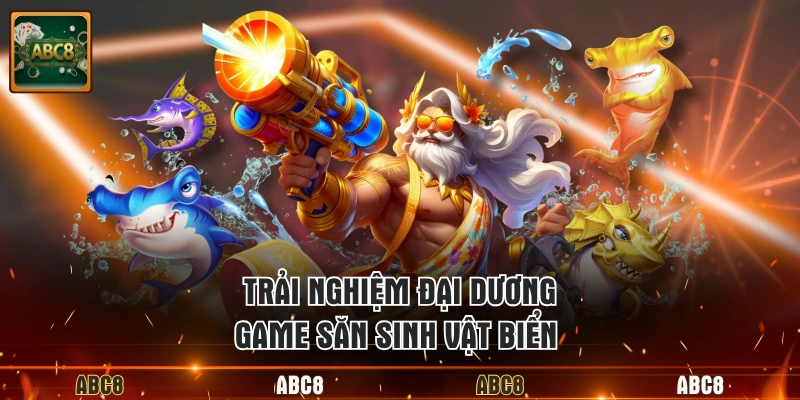Trải nghiệm đại dương game săn sinh vật biển